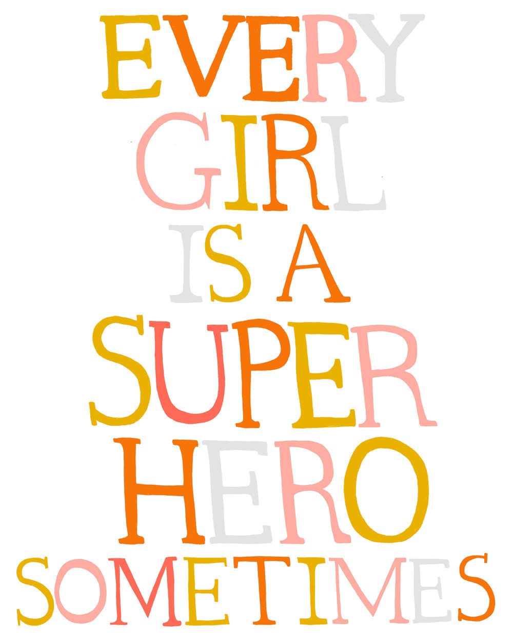 Every Girl is a Super Hero Sometimes