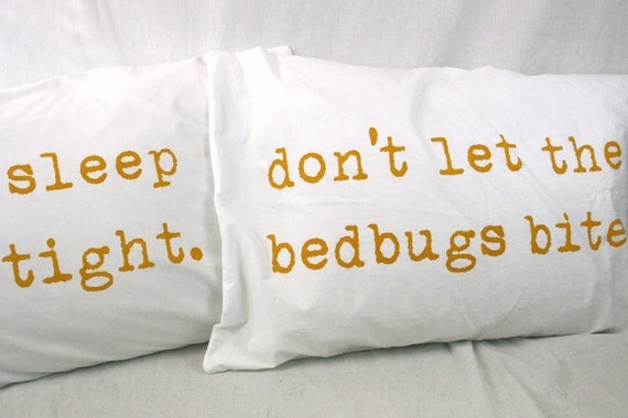 Printed Pillowcases Mustard Yellow on white cotton Sleep Tight Don't Let the Bedbugs Bite