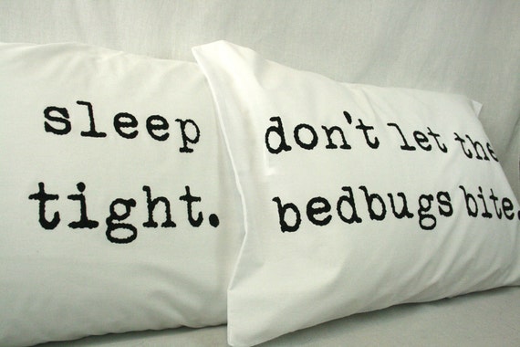 Printed Pillowcases Black on white cotton Sleep Tight Don't Let the Bedbugs Bite