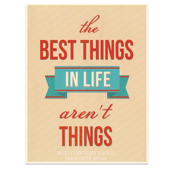 The Best Things In Life Aren't Things 8x10 Retro Print