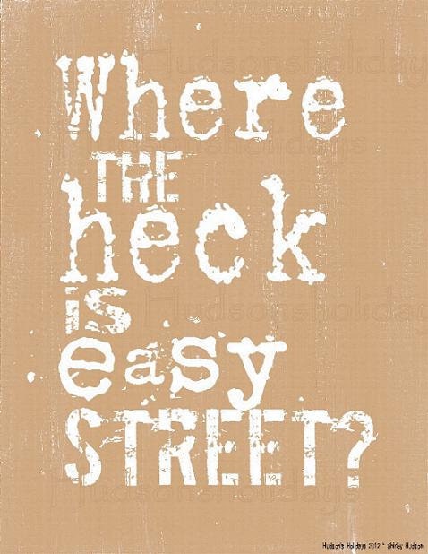 Where the heck is easy street sign digital   - cream uprint NEW art words vintage style primitive paper old pdf 8 x 10 frame saying
