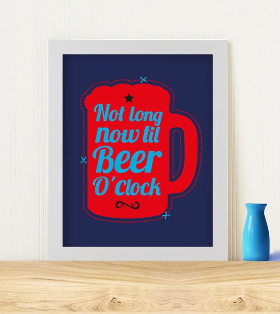 Original Art Print "Not long now til beer o'clock" Sold without frame