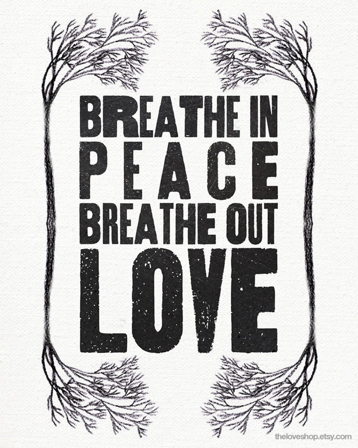 Breathe In Peace - Huge 16x20 inch Vintage Style Type Poster on A2 (in Natural, White and Black)