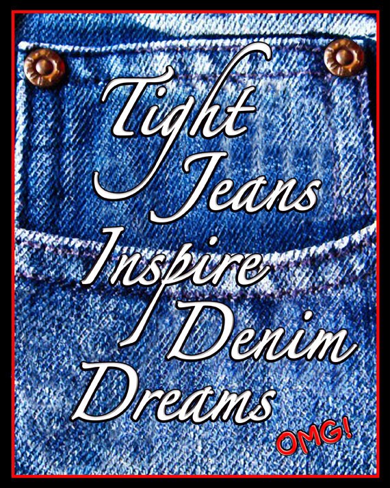 Digital Art Print Tight Jeans Inspire Denim Dreams OMG - 8 x 10