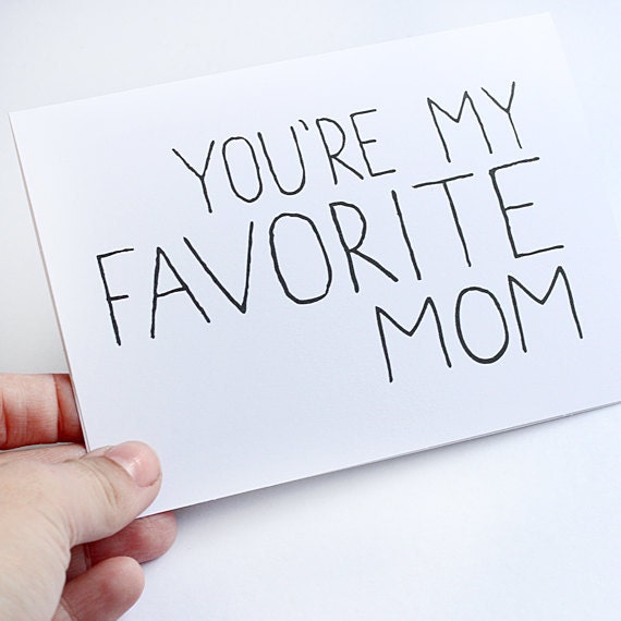 Mothers Day Card. - You're My Favorite Mom