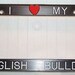 I Love My English Bulldog License Plate Frame