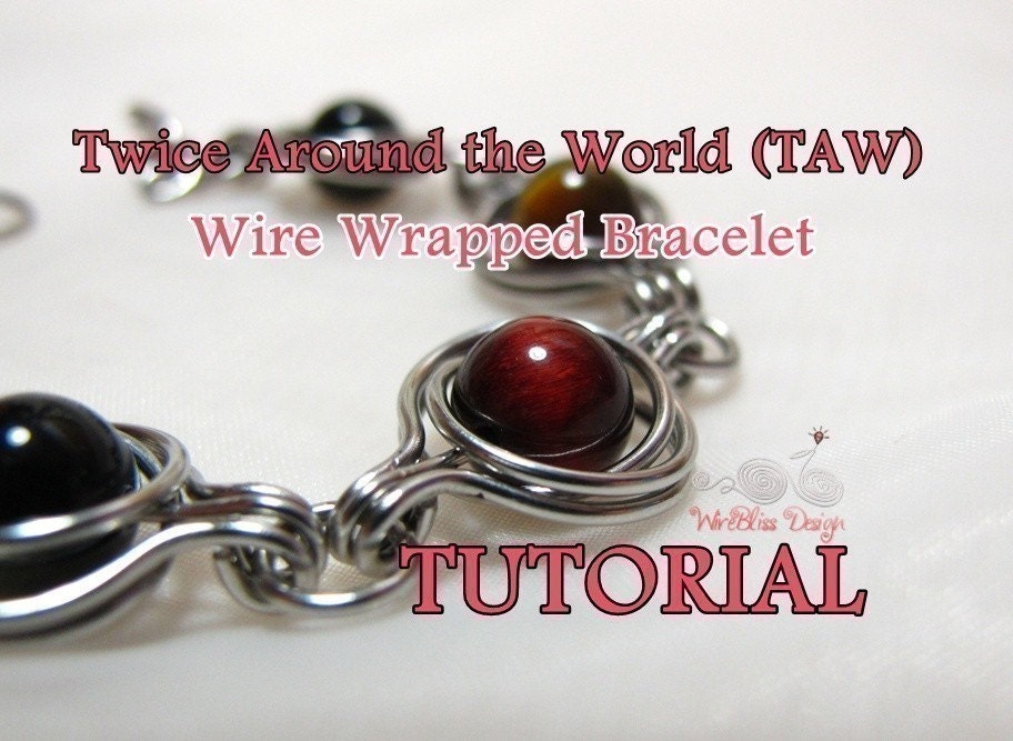 TUTORIAL - Twice Around The World (TAW) Wire Wrapped Bracelet