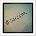 Sarcasm Hashtag 5x5 Metallic Photograph - iPhone Photography