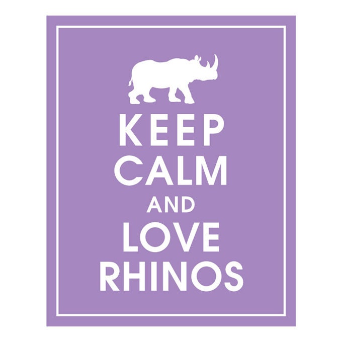 Keep Calm and Love Rhinos, 8x10 Print (featured in Imperial Violet) Buy 3 Get One Free (Customizable Colors)