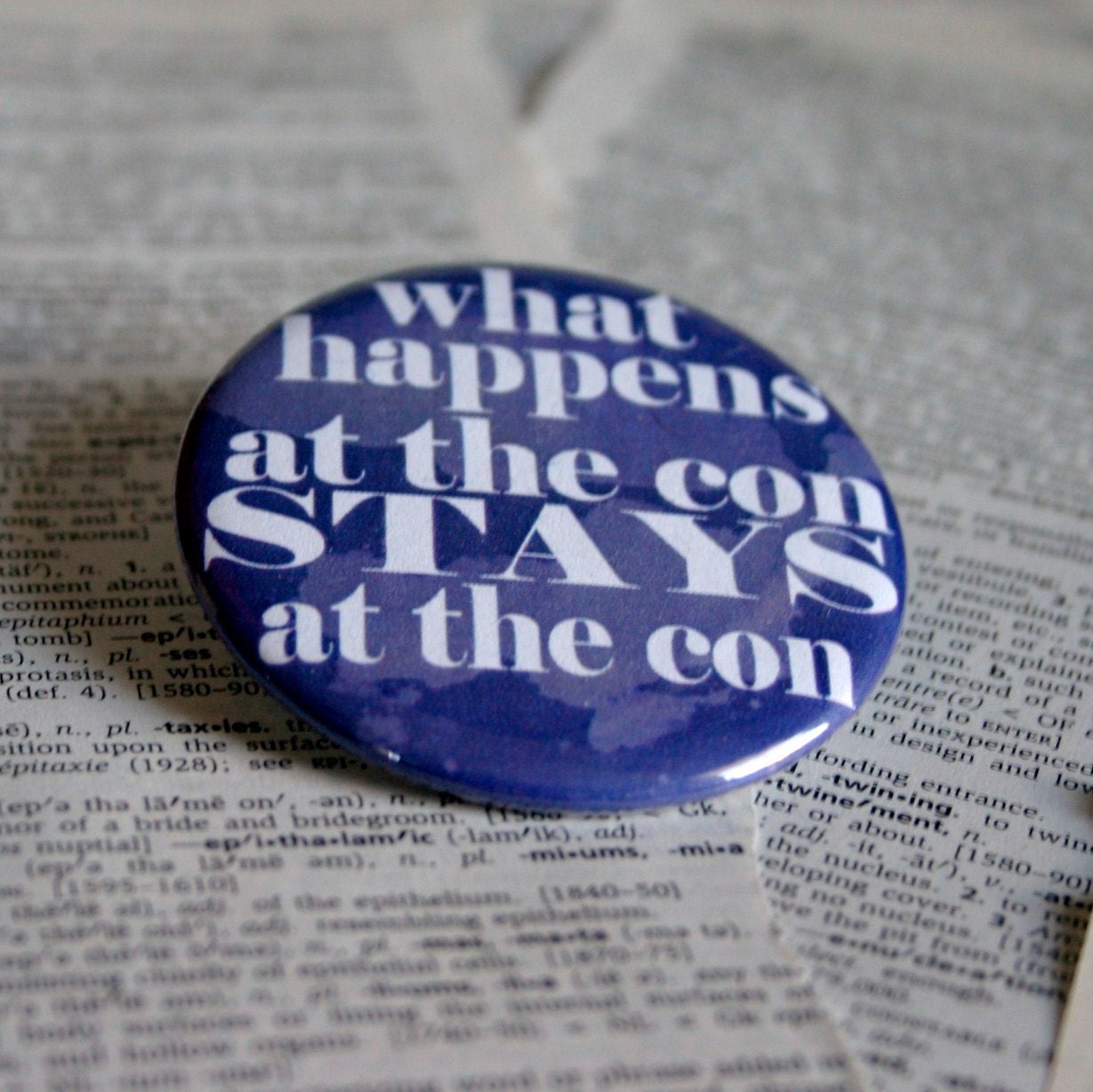 What happens at the con stays at the con Pinback button