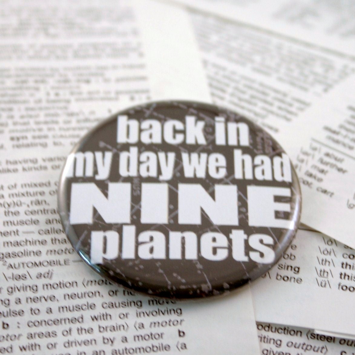 Back in my day we had NINE planets Black Pinback Button