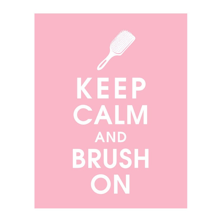 Keep Calm and BRUSH ON, 11x14 Poster (Featured Pink Lemonade) Buy 3 and get 1 Free