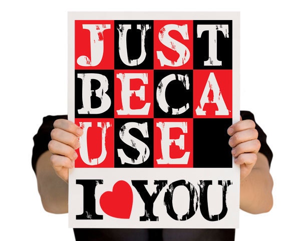 Just Because I LOve You Just Because I LOve You