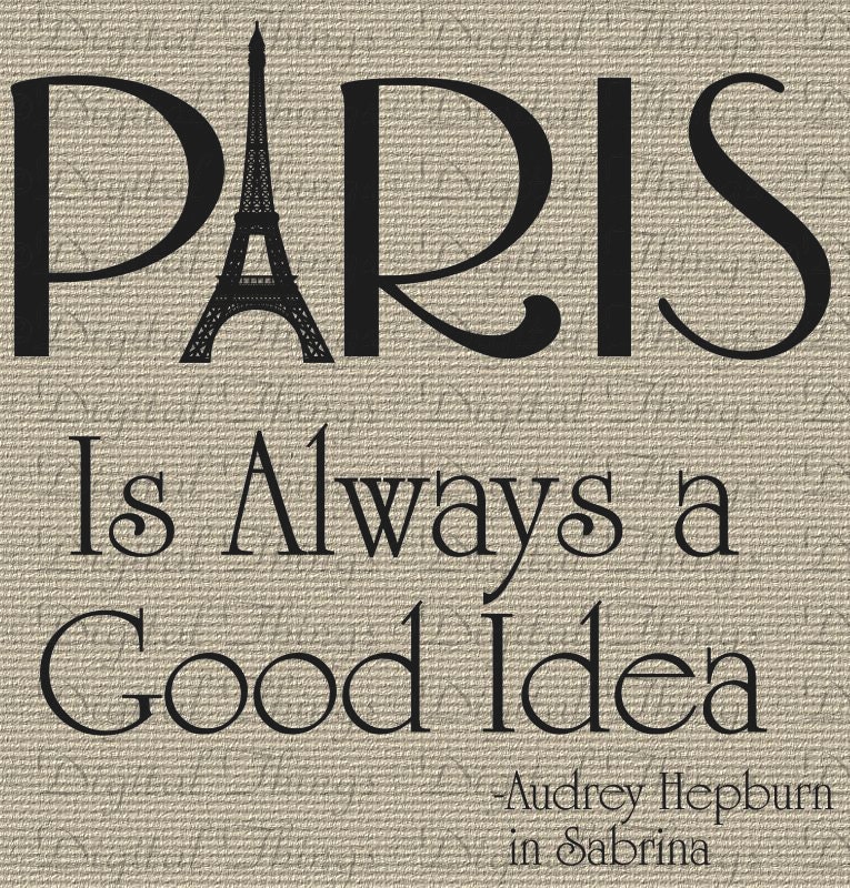 Audrey Hepburn Quote Paris is Always a Good Idea Digital Download Iron on 