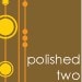 polishedtwo