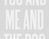 Typography Art Print by Ashley G - You and Me and the Dog