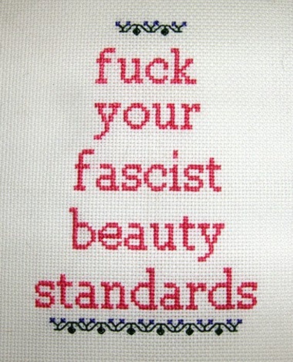 Fuck Your Fascist Beauty Standards 21