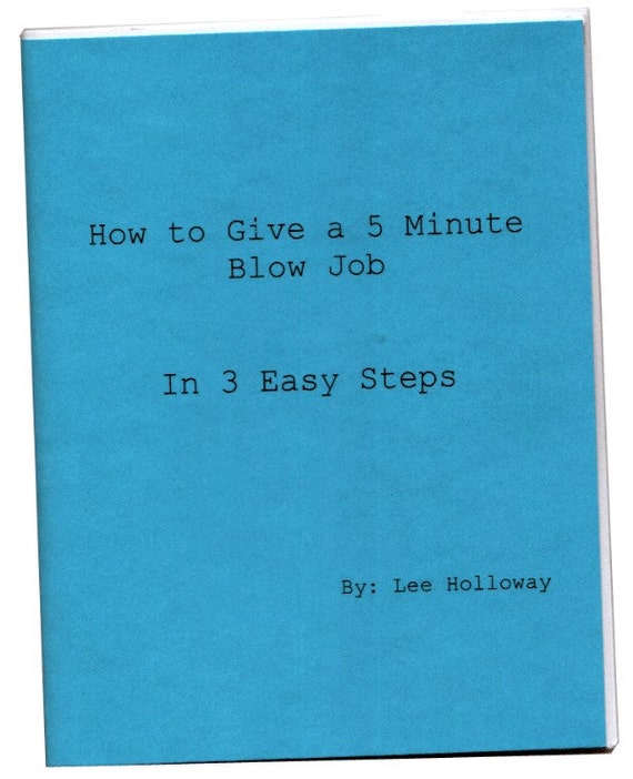 How to Give a 5 Minute Blow Job in 3 Easy Steps Zine