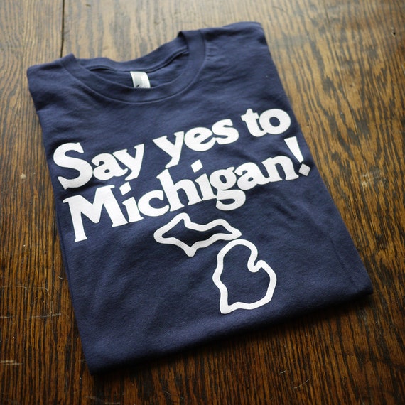 Say Yes to Michigan TShirt Sizes XSSMLXL2XL