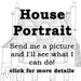 House Portrait - 8 x 11