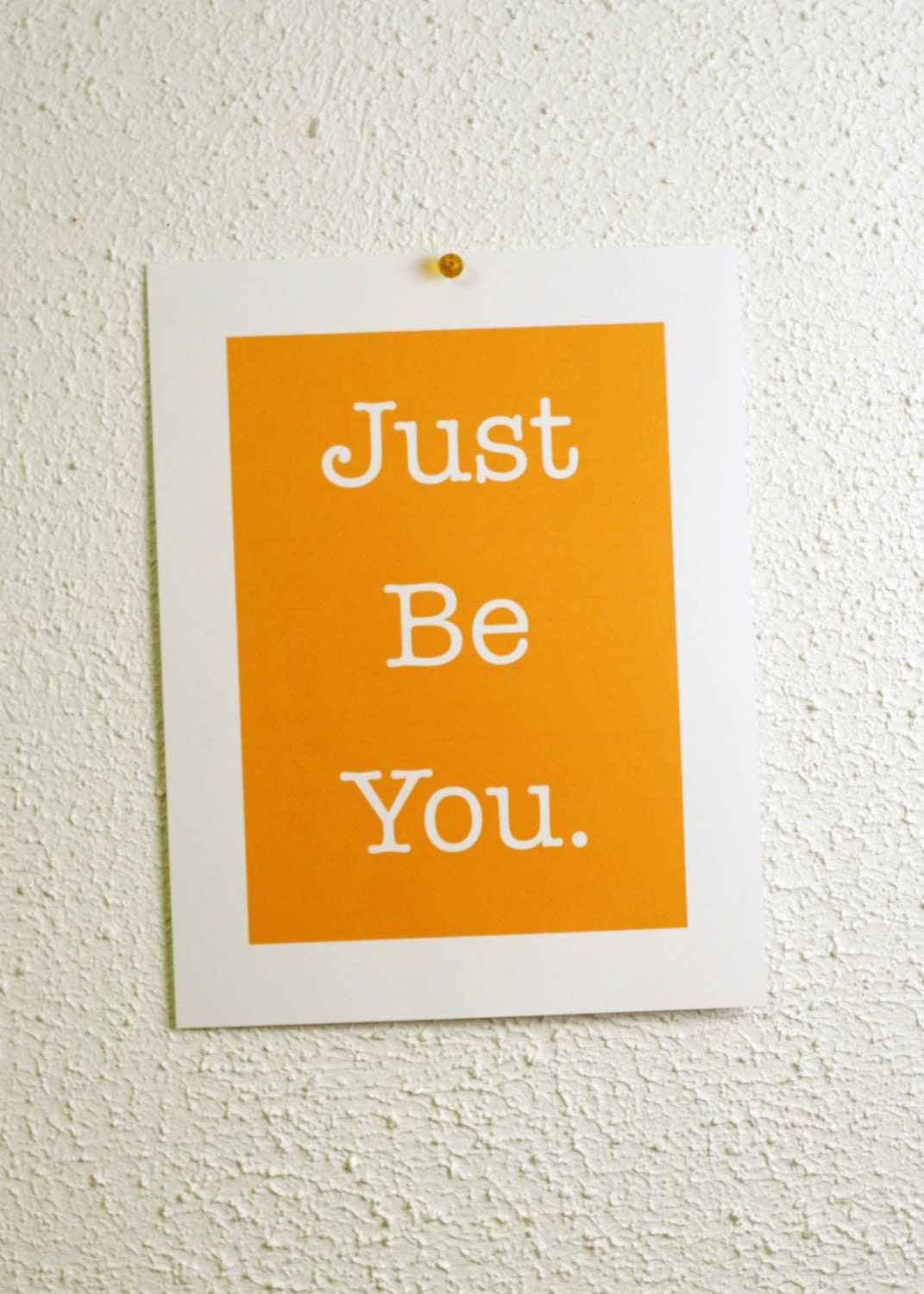 Just be you 8x10 Print Orange Inspirational Encouraging Words