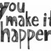 You Make It Happen