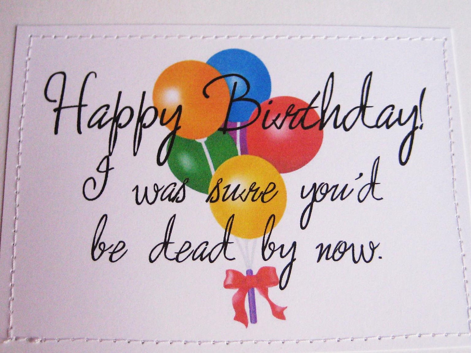 Rude birthday card. Happy Birthday. I was sure you'd by sewdandee