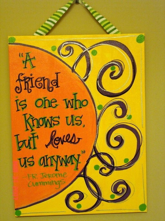 9 x 12 Hand Painted Canvas with Friend quote