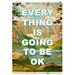 Everything is going to be ok- Print