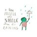 I Like People Who Smile When It's Raining - 5 x 5 Print
