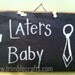 Laters baby sign 50 shades of Gray fan