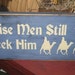 Wise Men Still Seek Him Handpainted Primitive Wood Sign Christmas Religious Decor Plaque