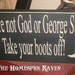 If Your Not God or George Strait Take Your Boots OFF Funny Handpainted Primitive Wood Sign Plaque