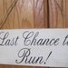 Rustic Wedding Last Chance to Run Ring Bearer Flowergirl Photo Prop