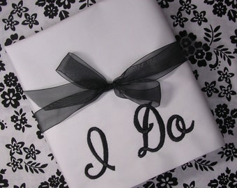 I Do, Me Too Wedding Set of Pillowcases
