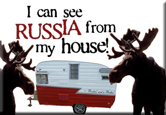 I can see Russia from my House Magnet