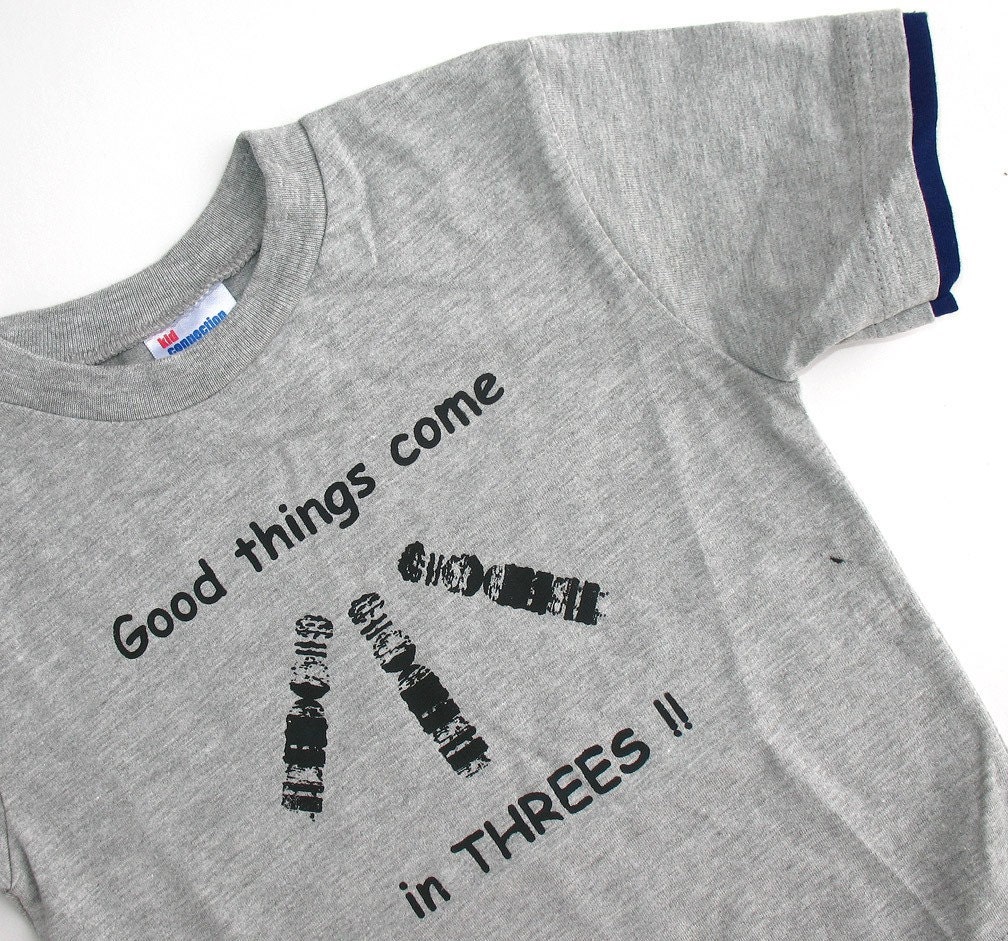 good things come in threes shirt