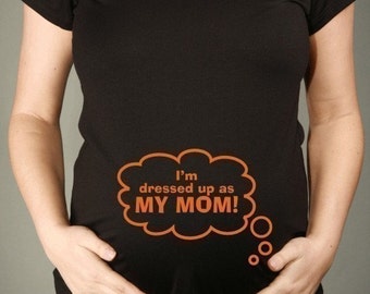 Maternity Halloween, I'm Dressed Up As My Mom - Black Short-Sleeved Maternity T-shirt