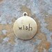 New Sale..4 Trinity Brass Antique Gold Patina WISH Charms - Trinity Brass