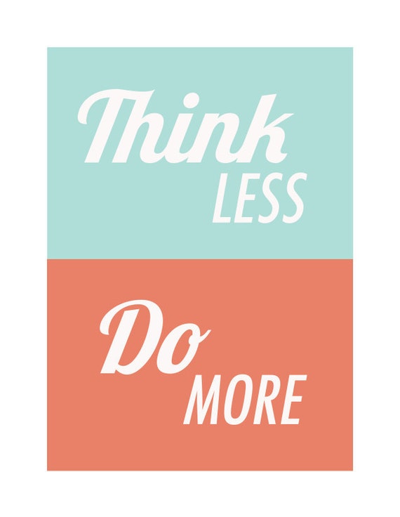 Items similar to Think Less, Do More Inspirational Art Print on Etsy