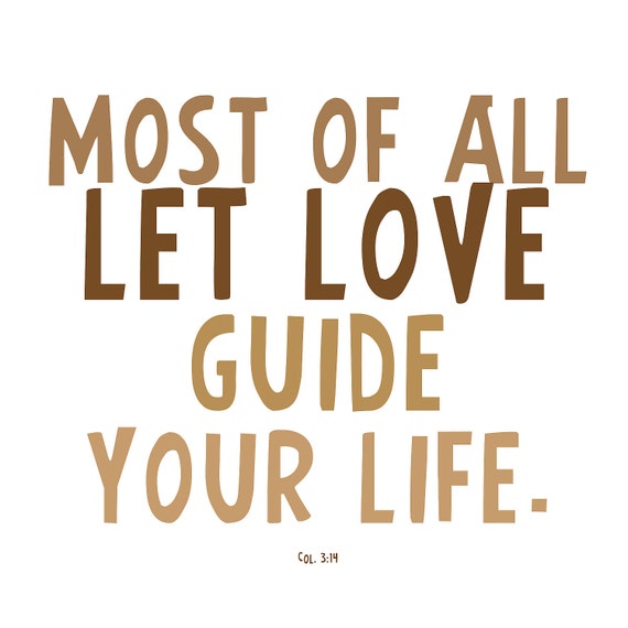 Print Love Quote Bible Verse Let Love Guide Your Life