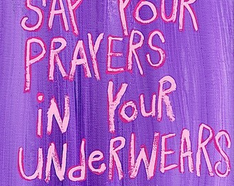 Original Word Art Painting Underwear Prayers on Canvas