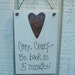 Wood SIGN Funny with Rusty Tin Heart Humorous Plaque ... Gone CRAZY...Be Back in 5 Minutes