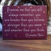 Promise me you will always remember Wood Painted Sign