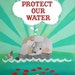 11x14 Protect our Water Eco Friendly Print