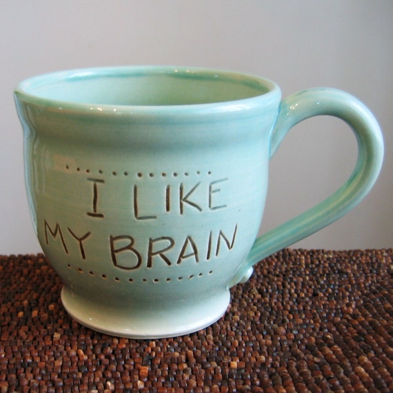 I Like My Brain Mug 20 oz.