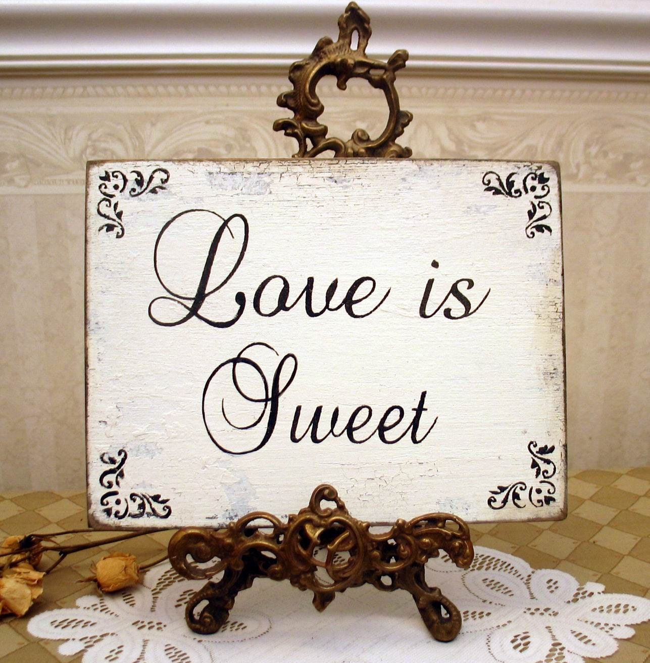 WEDDING Bridal sign Love is sweet rustic cottage chic