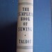 The Complete Book of Sewing by Constance Talbot vintage 1943 hardcover book