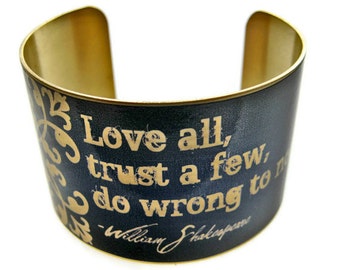 William SHAKESPEARE cuff bracelet "Love all, trust a few, do wrong to none" brass or aluminum Gifts for her