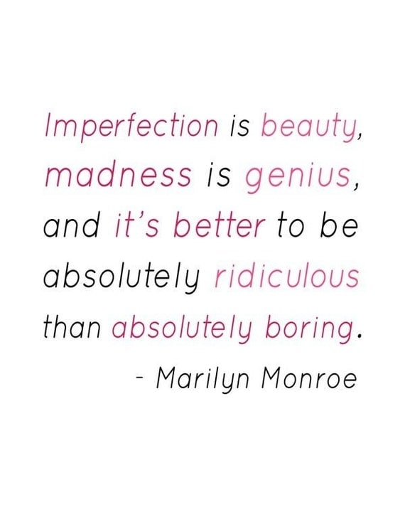 Imperfection is Beauty Marilyn Monroe Quote